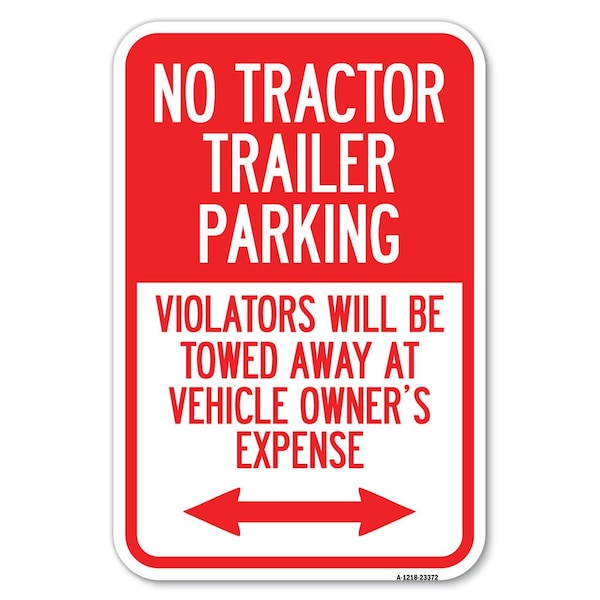 Signmission Parking Restriction Sign No Tractor Trai Heavy-Gauge Aluminum Sign, 12" x 18", A-1218-23372 A-1218-23372 - main
